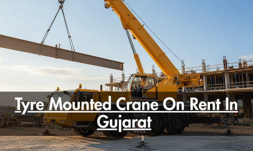 Tyre Mounted Crane On Rent In Gujarat