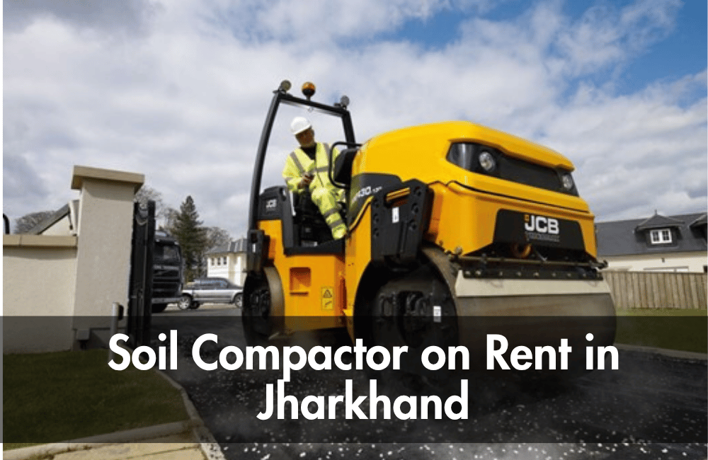 Soil Compactor on Rent in Jharkhand | Call +91 8601337769