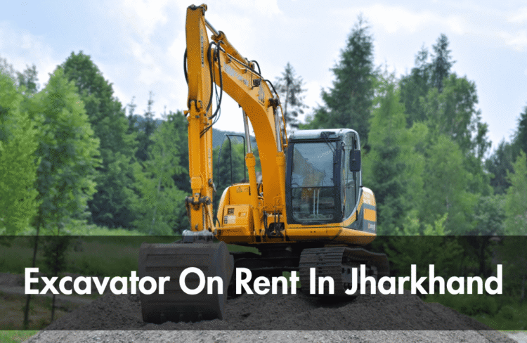 Excavator On Rent In Jharkhand
